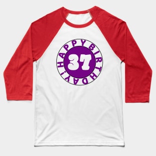 Happy 37th Birthday Baseball T-Shirt